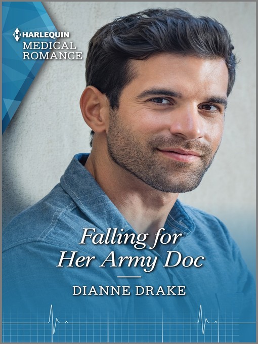 Title details for Falling for Her Army Doc by Dianne Drake - Wait list